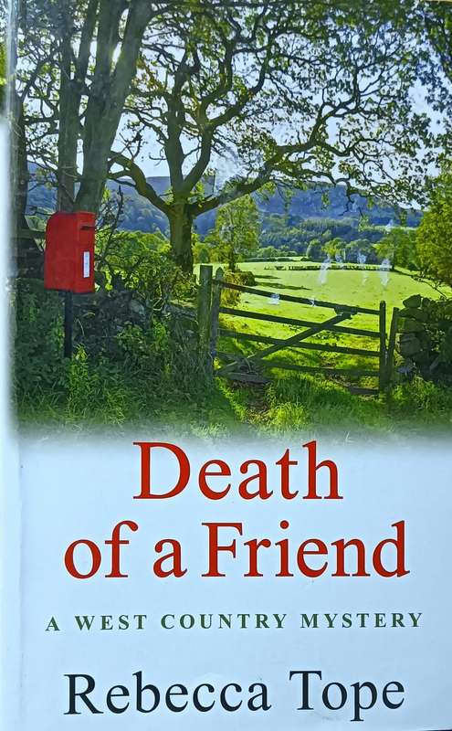 Death of a Friend - Rebecca Tope - Softcover - 476 pages