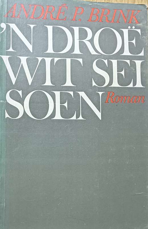 `n Droë Wit Seisoen - André P. Brink- Softcover - 261 pages