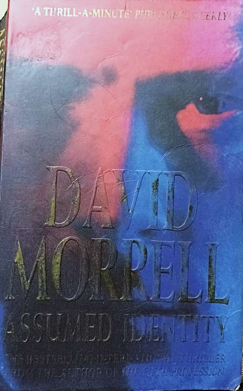 Assumed Identity - David Morrell - Softcover - 595 Pages