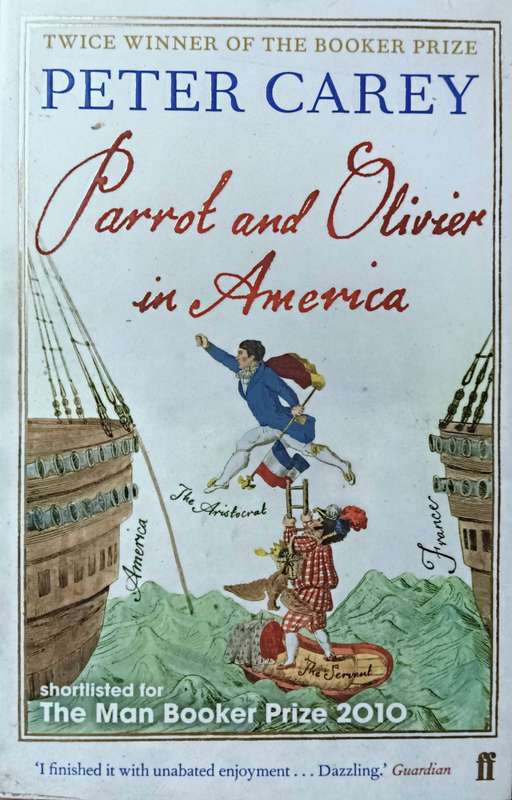 Parrot and Olivier in America - Peter Carey - Softcover - 578 Pages