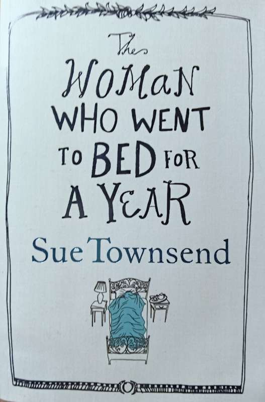 The Woman who Went to Bed for a Year - Sue Townsend - Softcover - 437 Pages