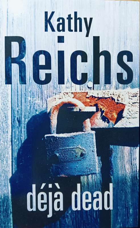 Deja Dead - Kathy Reichs - Softcover - 510 pages