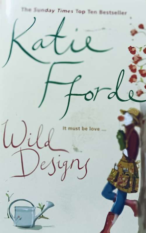 Wild Designs - Katie Fforde - Softcover - 399 pages