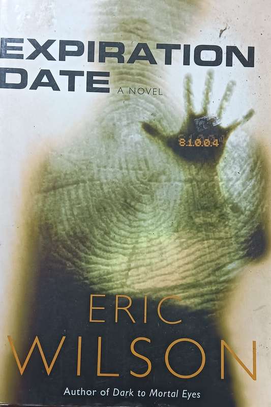 Expiration Date - Eric Wilson - Softcover - 418 pages