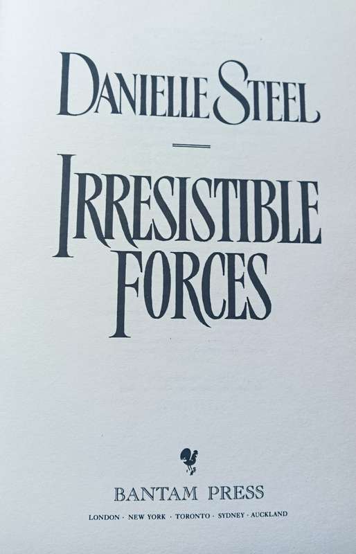 Irresistible Forces - Danille Steel - Hardcover - 372 pages