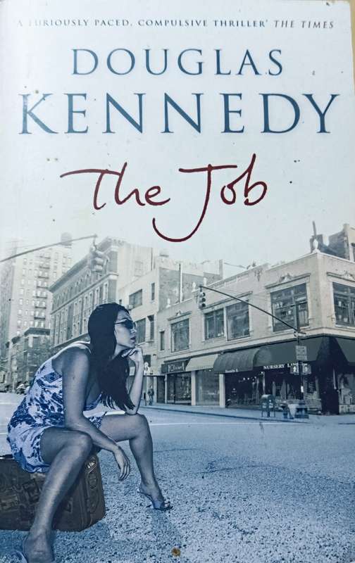 The Job - Douglas Kennedy - Softcover - 501 pages