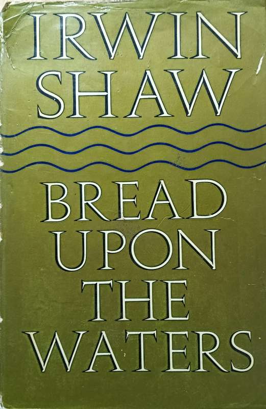 Bread on the Waters - Irwin Shaw - Hardcover - 391 Pages