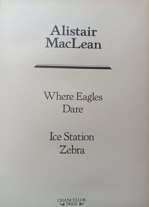 Where Eagles Dare & Ice Station Zebra - Alistair MacLean - Hardcover - 318 pages