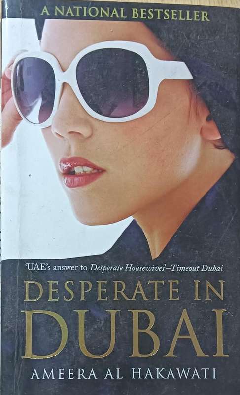 Desperate in Dubai - Ameera Al Hakawati - Softcover - 551 pages
