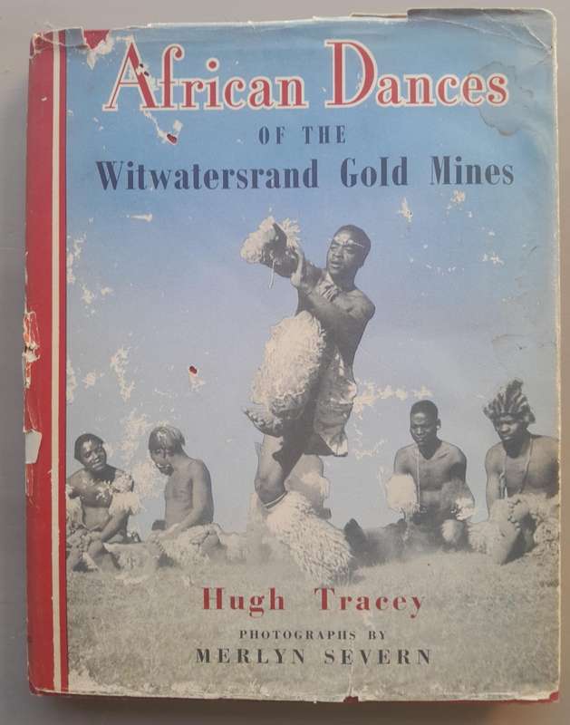 AFRICAN DANCES OF THE WITWATERSRAND GOLD MINES