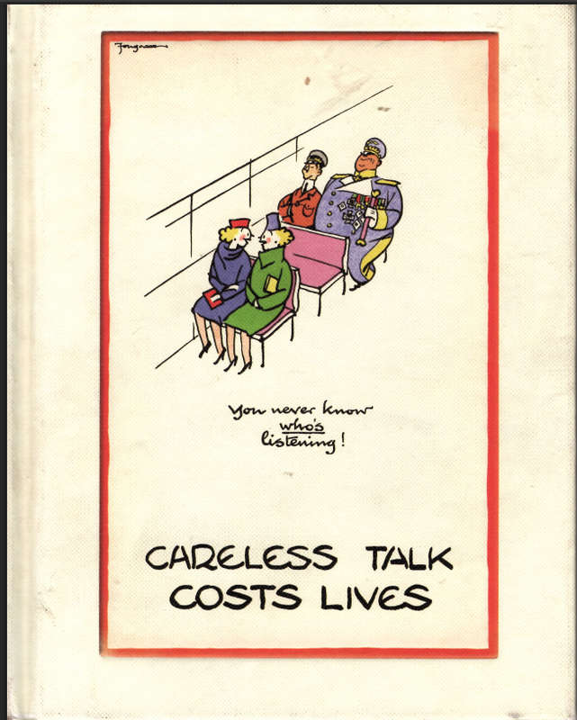 CARELESS TALK COSTS LIVES **Fourgasse and the art of Public Information**