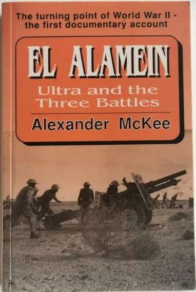 EL ALAMEIN **Ultra and the Three Battles**