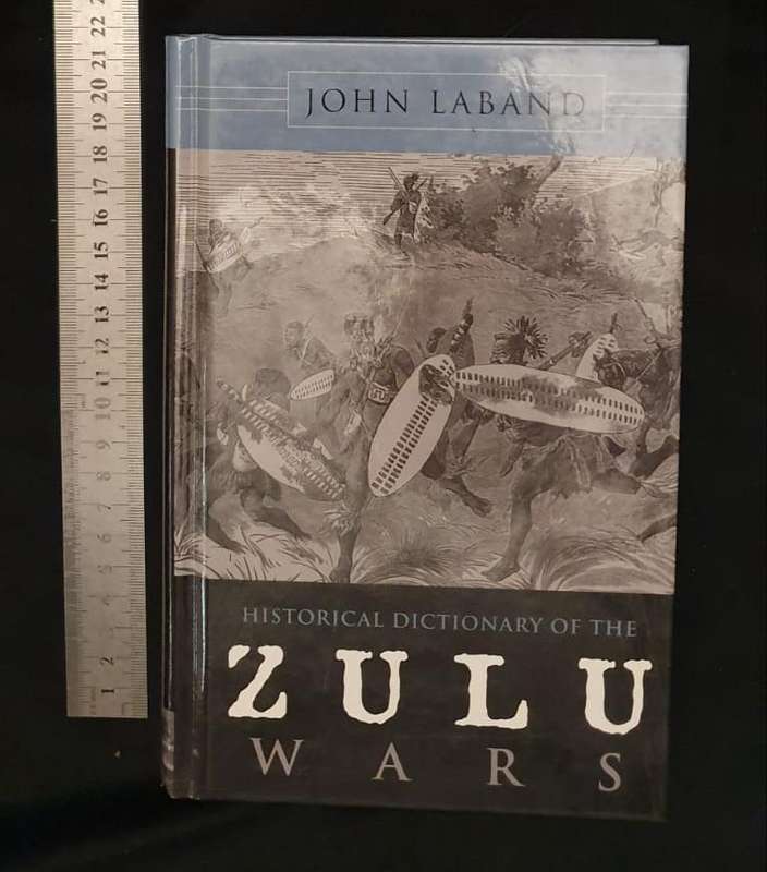 HISTORICAL DICTIONARY OF THE ZULU WARS - John Laband **Signed**