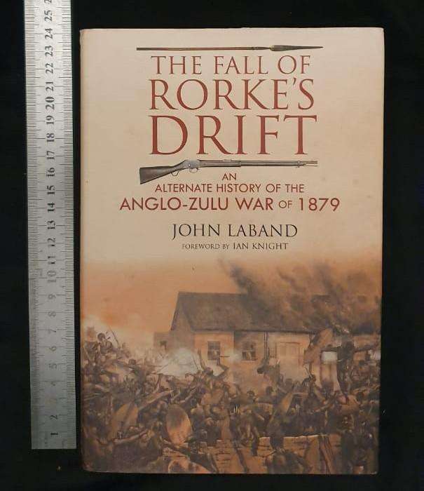 THE FALL OF RORKE'S DRIFT- John Laband **Signed**