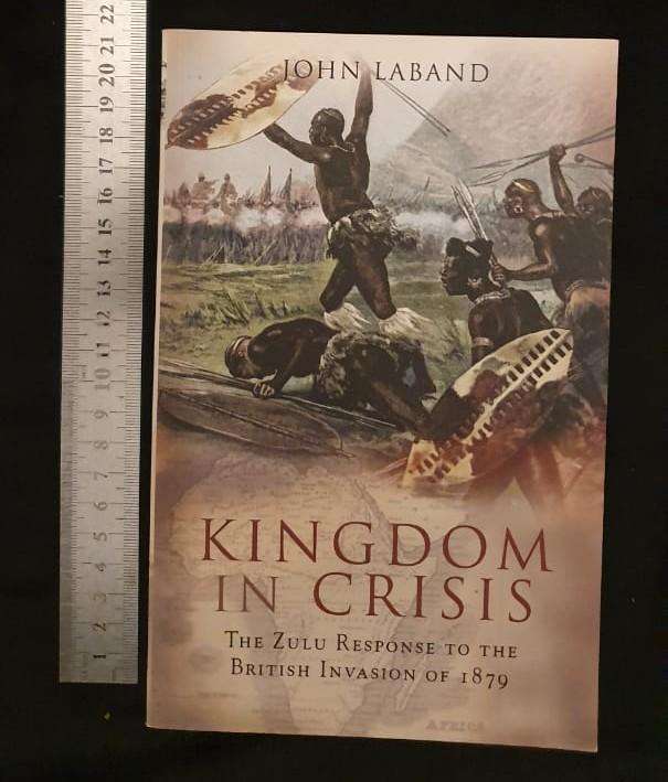 KINGDOM IN CRISIS - John Laband **Signed**