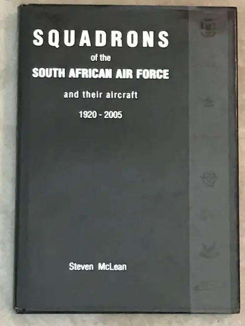 SQUADRONS OF THE SOUTH AFRICAN AIR FORCE **Signed**