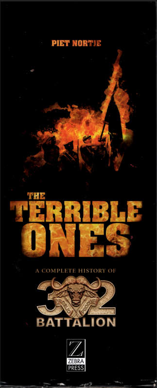 THE TERRIBLE ONES: The Complete History Of 32 Battalion **Volumes 1 & 2** Piet Nortje