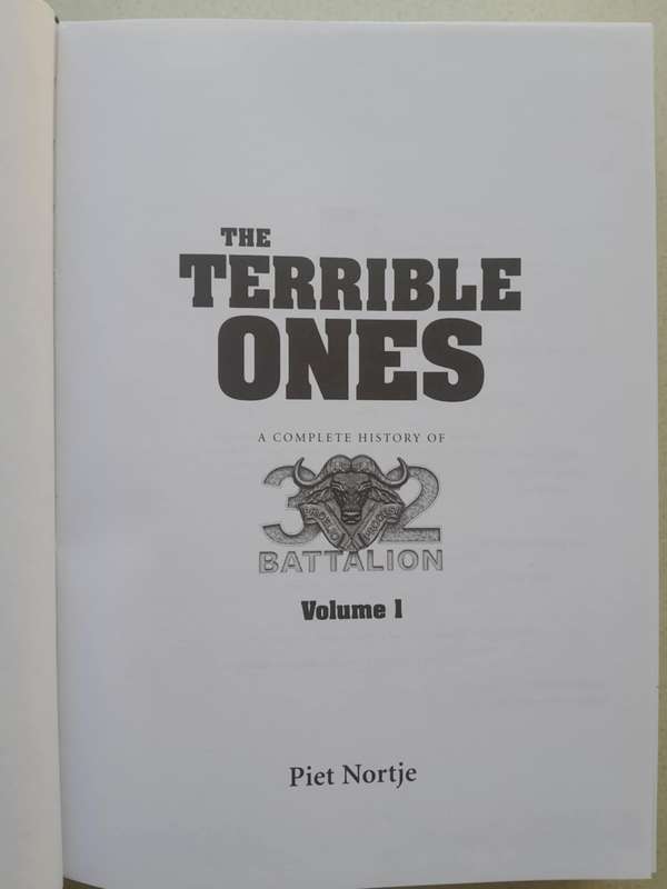 THE TERRIBLE ONES: The Complete History Of 32 Battalion **Volumes 1 & 2** Piet Nortje