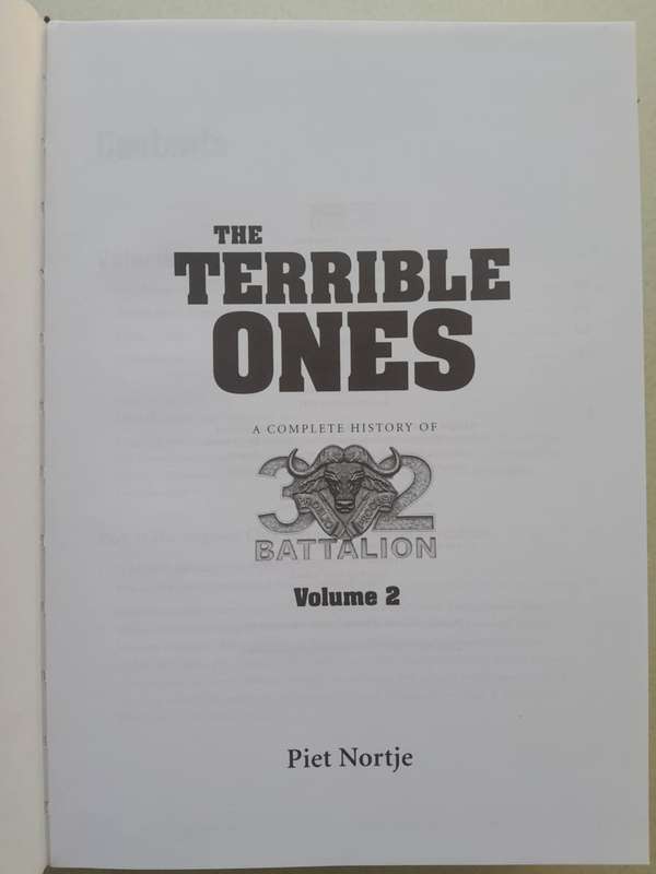 THE TERRIBLE ONES: The Complete History Of 32 Battalion **Volumes 1 & 2** Piet Nortje