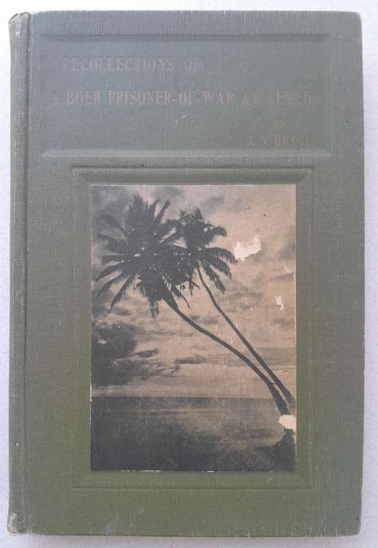 RECOLLECTIONS OF A BOER PRISONER-OF-WAR AT CEYLON **1904 Edition**
