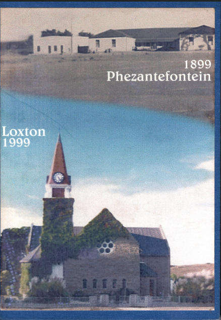 PHEZANTEFONTEIN 1899 - LOXTON 1999 **Beyers Naude Presentation Copy**