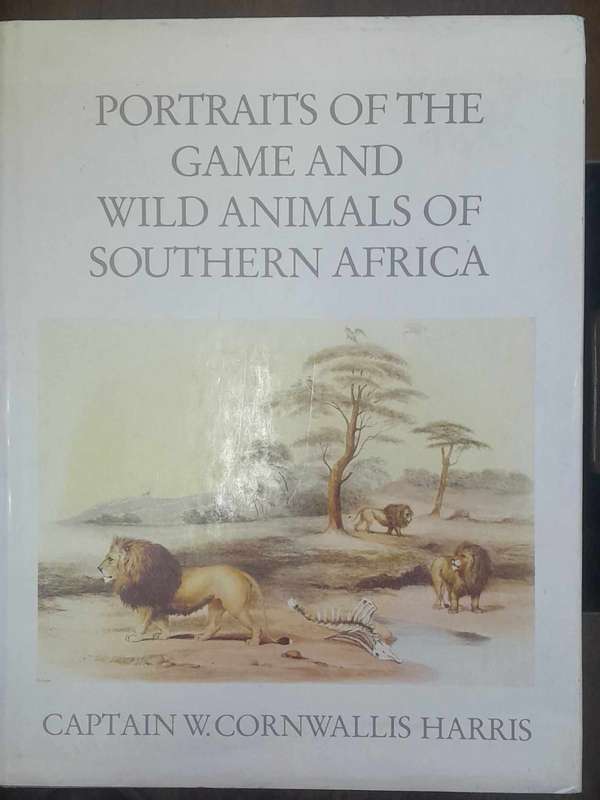 PORTRAITS OF THE GAME AND WILD ANIMALS OF SOUTHERN AFRICA