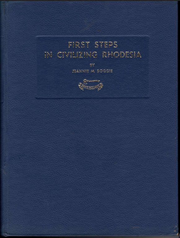 FIRST STEPS IN CIVILIZING RHODESIA