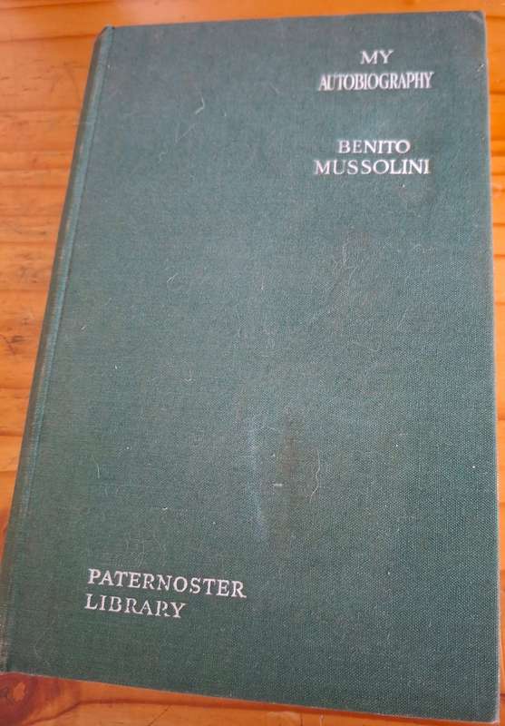 MY AUTOBIOGRAPHY ** Benito Mussolini **
