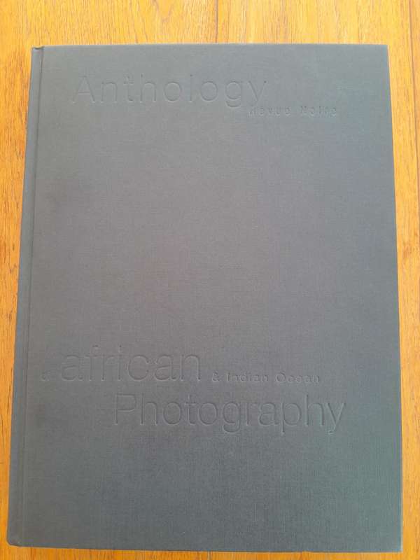 ANTHOLOGY OF AFRICAN AND INDIAN OCEAN PHOTOGRAPHY