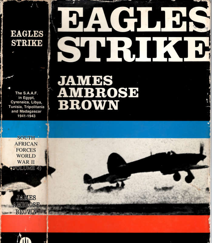 EAGLES STRIKE **South African Forces in World War II (Vol 4)**