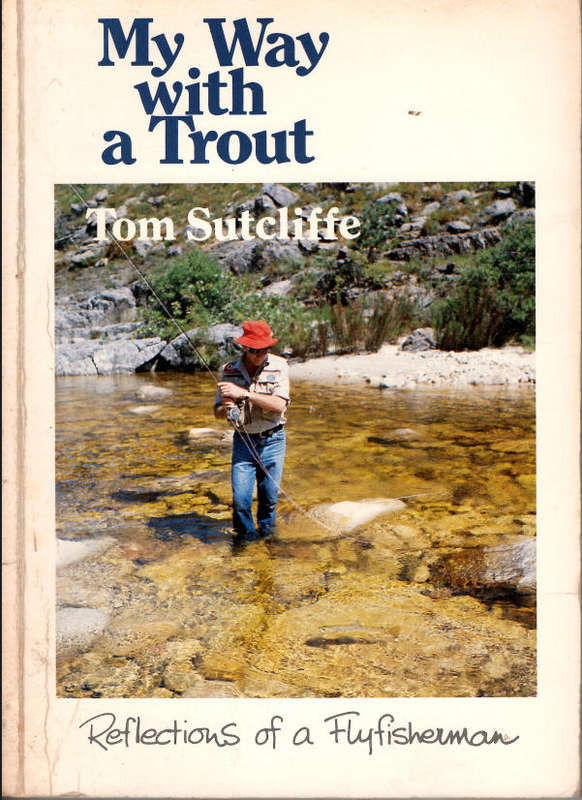 MY WAY WITH A TROUT- Tom Sutcliffe **Signed**