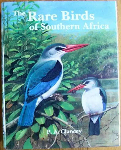 THE RARE BIRDS OF SOUTHERN AFRICA - Phillip A. Clancey **Cased Edition**