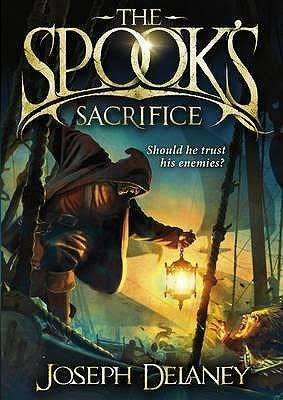 The Spooks: Sacrifice - Joseph Delaney