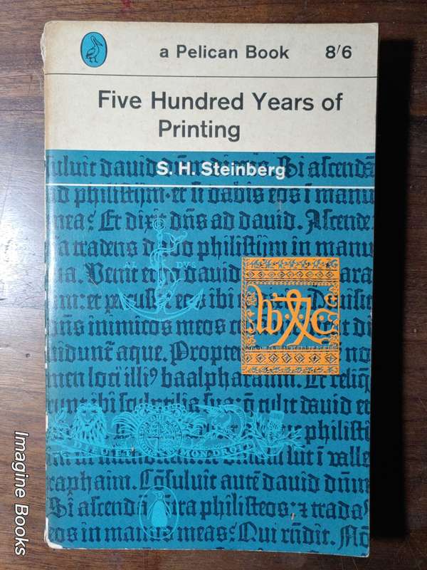Five Hundred Years of Printing - S. H. Steinberg