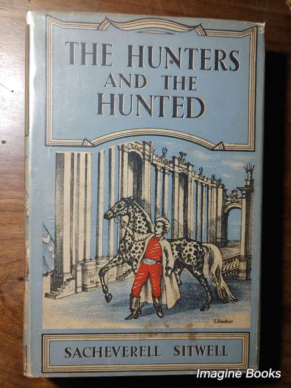 The Hunters And The Hunted - Sacheverell Sitwell