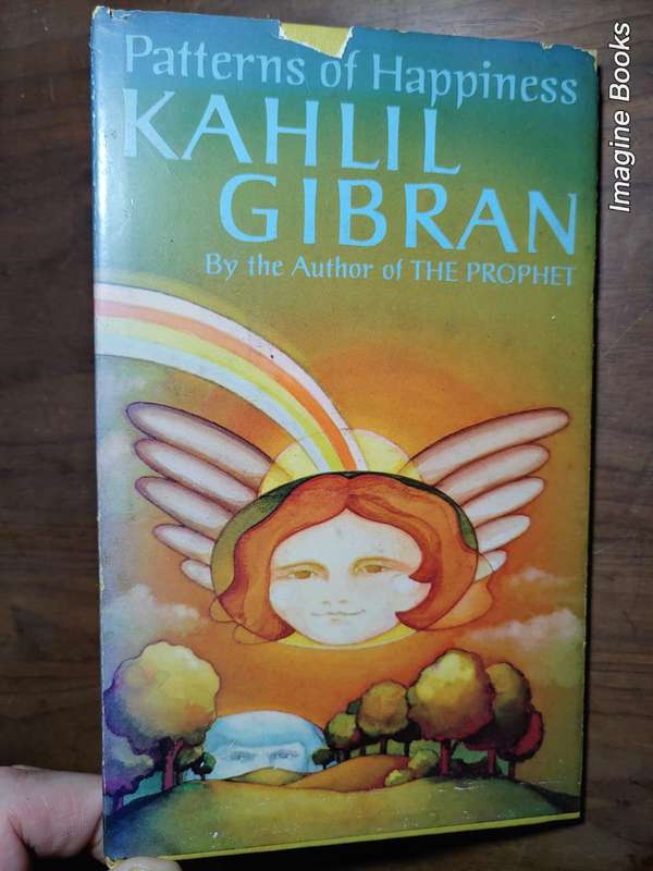 Patterns Of Happiness - Kahlil Gibran