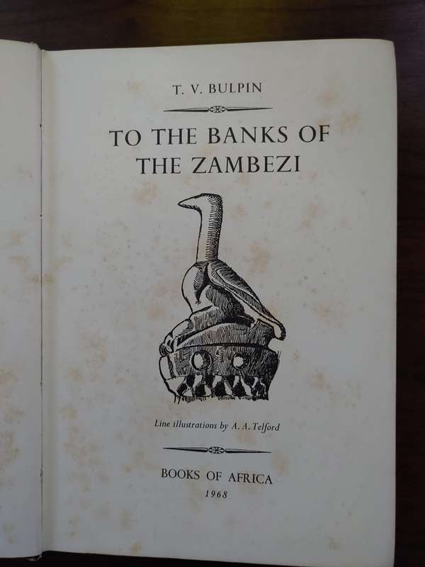To The Banks of the Zambezi - T. V. Bulpin