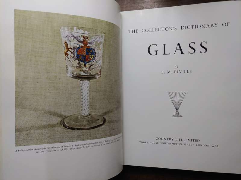 Glass, The Collector's Dictionary Of - E. M. Elville