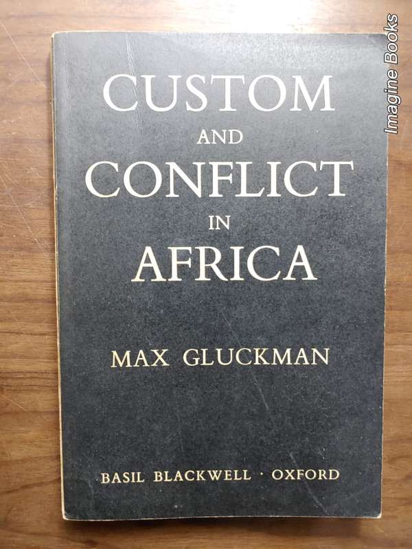 Custom and Conflict in Africa - Max Gluckman