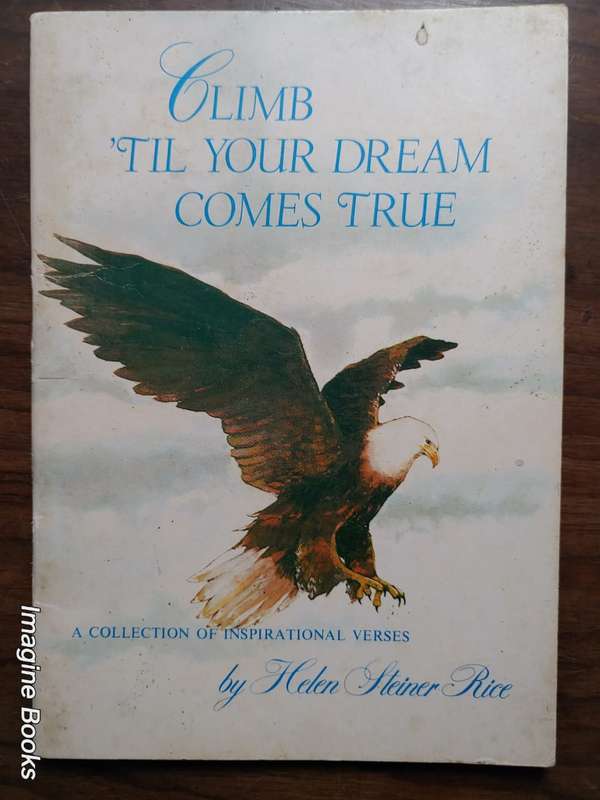 Climb 'Til Your Dream Comes True - Helen Steiner Rice