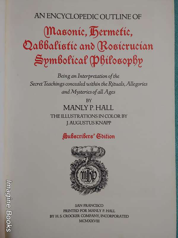 AN ENCYCLOPEDIC OUTLINE OF MASONIC, HERMETIC, QABBALISTIC AND ROSICRUCIAN SYMBOLICAL PHILOSOPHY