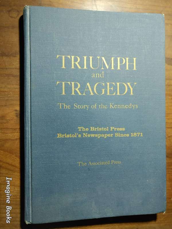 Triumph and Tragedy - The Story of the Kennedys