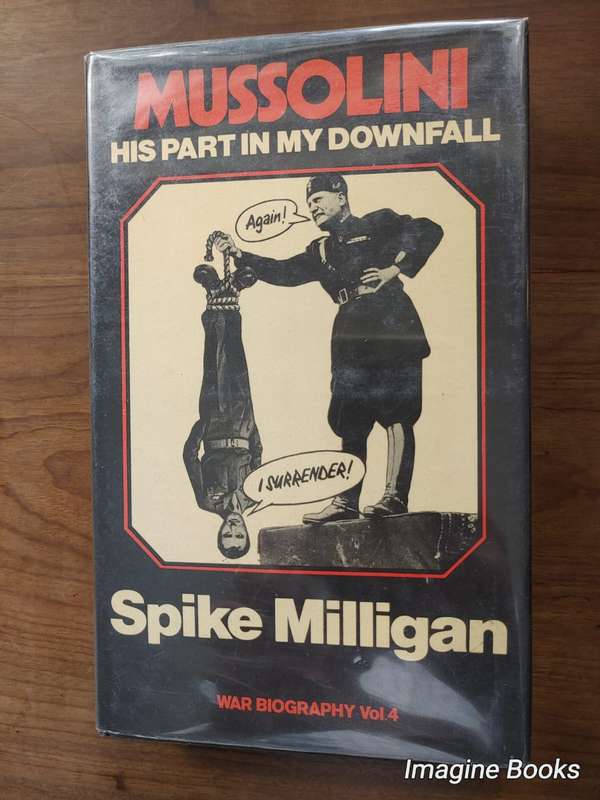 Mussolini - His Part In My Downfall - Spike Milligan