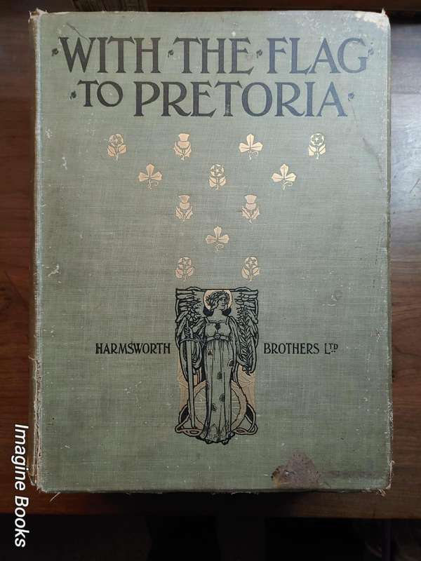 With The Flag To Pretoria - Vol. 1 - A History of The Boer War of 1899-1900