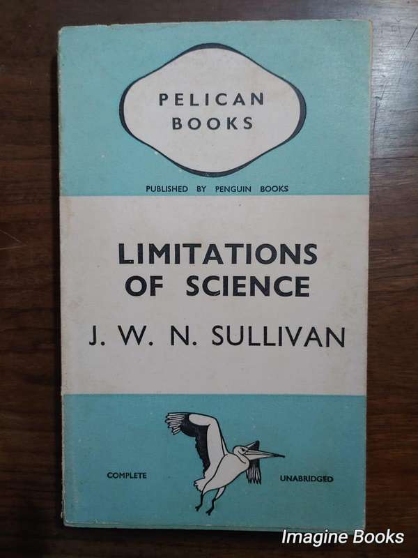 Limitations Of Science - J. W. N. Sullivan