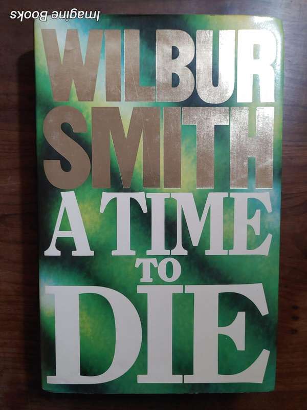 A Time To Die - Wilbur Smith