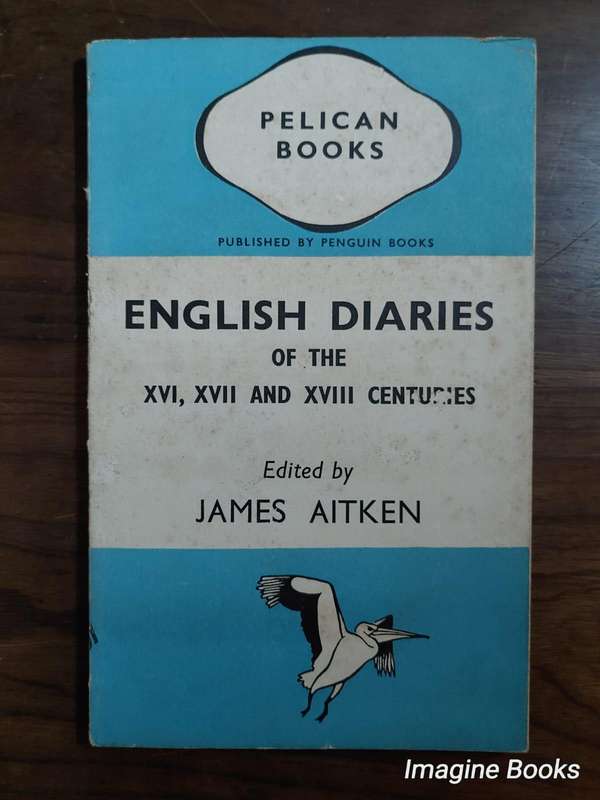 English Diaries Of The XVI, XVII and XVIII Centuries