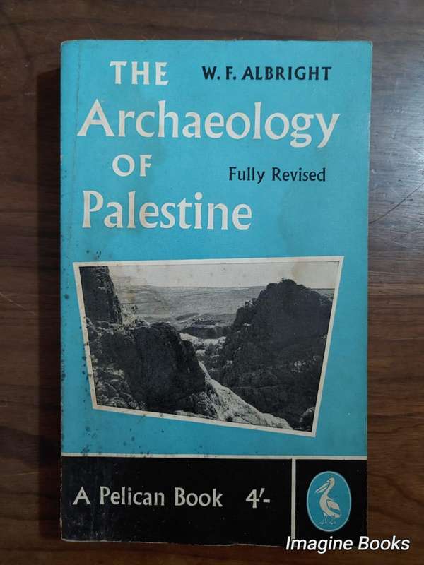 The Archaeology of Palestine - H. F. Albright
