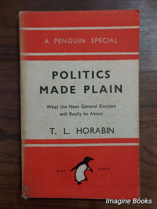 Politics Made Plain - T. L. Horabin