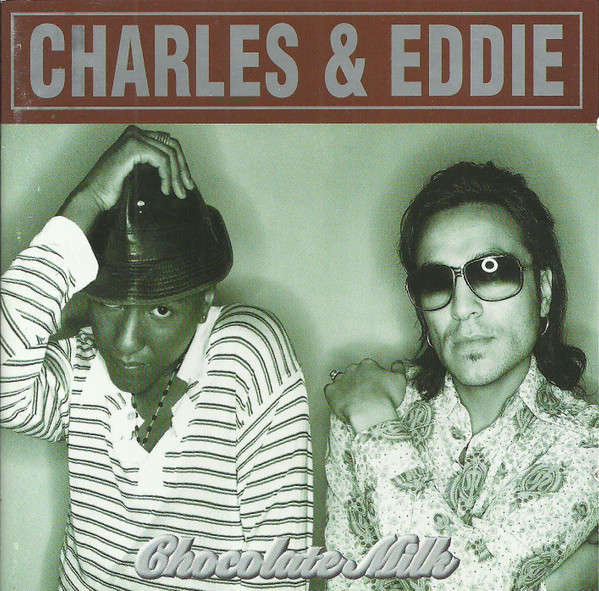 Charles & Eddie - Chocolate Milk CD
